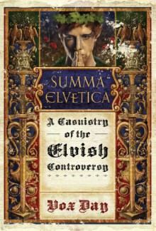 Summa Elvetica: A Casuistry of the Elvish Controversy - Vox Day