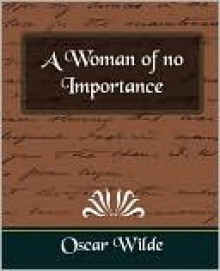 A Woman of No Importance - Oscar Wilde