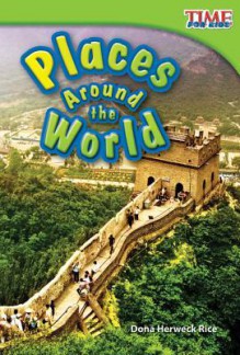 Places Around the World (Library Bound) - Dona Herweck Rice