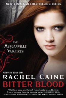 Bitter Blood (The Morganville Vampires, #13) - Rachel Caine