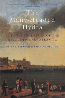 The Many Headed Hydra - Peter Linebaugh, Marcus Rediker