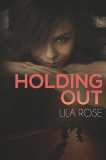 Holding Out - Lila Rose