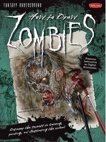 How to Draw Zombies (Fantasy Underground) - Mike Butkus, Merrie Destefano