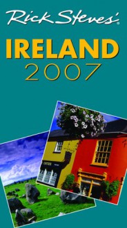 Rick Steves' Ireland 2007 (Rick Steves' Country Guides) - Rick Steves, Pat O'Connor