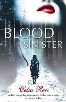 Blood Sinister - Celia Rees