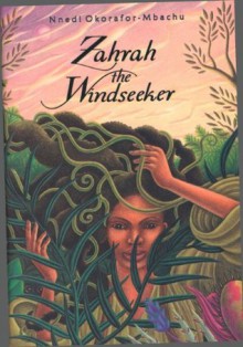 Zahrah the Windseeker - Nnedi Okorafor-Mbachu