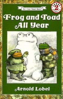 Frog and Toad All Year - Arnold Lobel