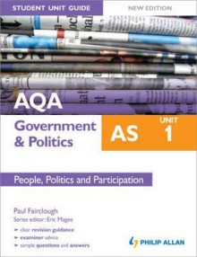 Aqa as Government & Politics Student Unit Guide Unit 1, . People, Politics and Participation - Paul Fairclough