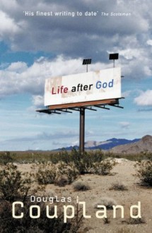 Life After God - Douglas Coupland