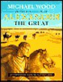 In the Footsteps of Alexander the Great - Michael Wood