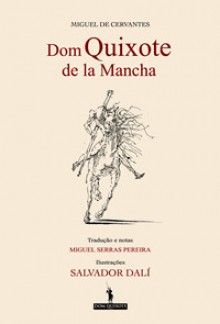 Dom Quixote de La Mancha - Salvador Dalí, Miguel de Cervantes Saavedra, Miguel Serras Pereira