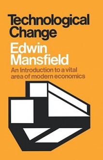 Technological Change - Edwin Mansfield