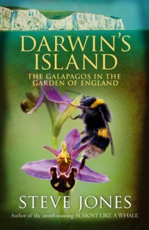 Darwin's Island: The Galapagos In The Garden Of England - Steve Jones