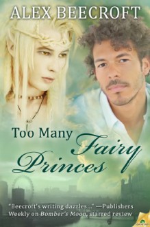 Too Many Fairy Princes - Alex Beecroft