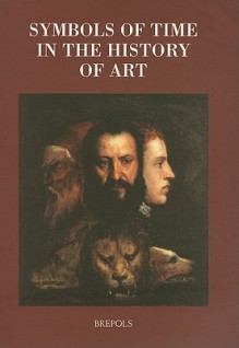 Symbols of Time in the History of Art - Christian Heck, Kristen Lippincott