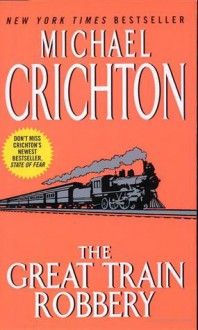 The Great Train Robbery - Michael Crichton