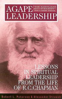 Agape Leadership - Robert L. Peterson, Alexander Strauch