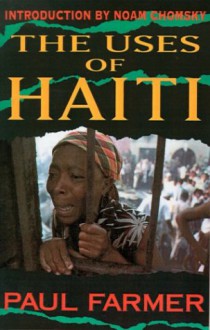 The Uses Of Haiti, Updated Edition - Paul Farmer, Noam Chomsky, Jonathan Kozol