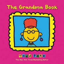 The Grandma Book - Todd Parr