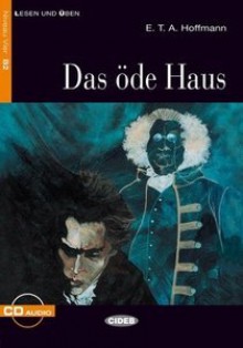 Das Ode Haus [With CD (Audio)] - E.T.A. Hoffmann, Achim Seiffarth