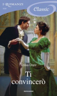 Ti convincerò (Italian Edition) - Tessa Dare