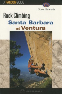 Rock Climbing Santa Barbara & Ventura - Steve Edwards