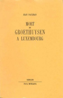 Mort de Groethuysen à Luxembourg - Jean Paulhan