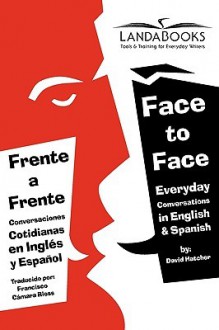 Frente a Frente/Face to Face - David Hatcher, Francisco Cámara-Riess