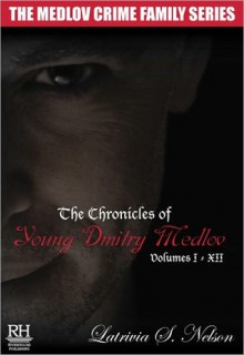 The Chronicles of Young Dmitry Medlov - Latrivia S. Nelson