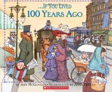 If You Lived 100 Years Ago - Ann McGovern, Mcgovern, Anna DiVito