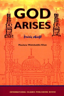 God Arises - Maulana Wahiduddin Khan