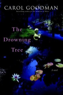 The Drowning Tree - Carol Goodman