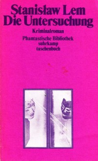 Die Untersuchung. Kriminalroman (Phantastische Bibliothek 14) - Stanisław Lem