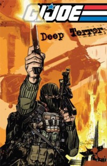 G.I. Joe: Deep Terror - Chuck Dixon, Will Rosado, Alex Cal