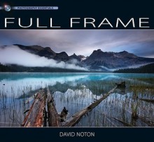 Photography Essentials Full Frame Photography: Full Frame Photography - David Norton