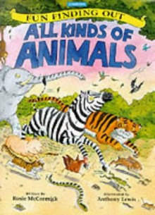 All Kinds of Animals (Fun Finding Out) - Rosie McCormick, Anthony Lewis