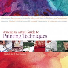 American Artist Guide to Painting Techniques - Hazel Harrison, Elizabeth Tate