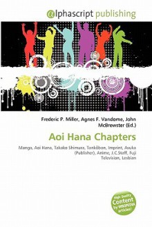 Aoi Hana Chapters - Agnes F. Vandome, John McBrewster, Sam B Miller II