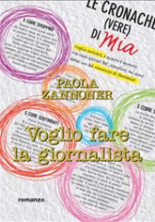 Voglio fare la giornalista - Paola Zannoner