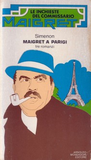 Maigret a Parigi - Georges Simenon, Marco Polillo, Sarah Cantoni, Roberto Cantini