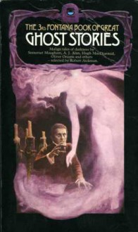 The Third Fontana Book Of Great Ghost Stories - Arthur Quiller-Couch, W. Somerset Maugham, Robert Aickman, E.F. Benson, Oliver Onions, James Rice, Hugh MacDiarmid, A.J. Alan, Walter Besant, William Gerhardi, Lady Eleanor Smith