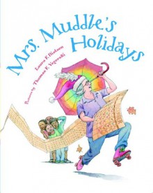 Mrs. Muddle's Holidays - Laura F. Nielsen, Thomas F. Yezerski