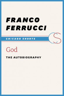 God: The Autobiography - Franco Ferrucci