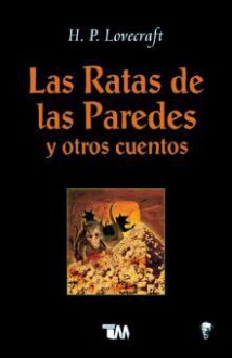 Las ratas de las paredes y otros cuentos - H.P. Lovecraft