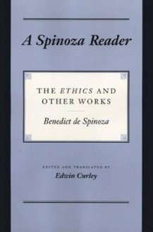 A Spinoza Reader: The "Ethics" and Other Works - Baruch Spinoza