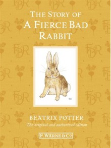 The Story of a Fierce Bad Rabbit (BP 1-23) - Beatrix Potter