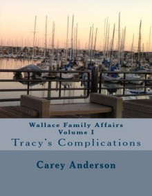 Wallace Family Affairs: Volume I - Carey Anderson