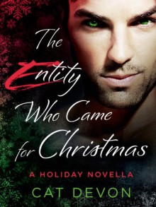 The Entity Who Came for Christmas: A Holiday Novella - Cat Devon