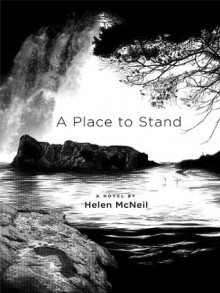 A Place to Stand - Helen McNeil