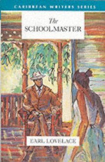 The Schoolmaster - Earl Lovelace